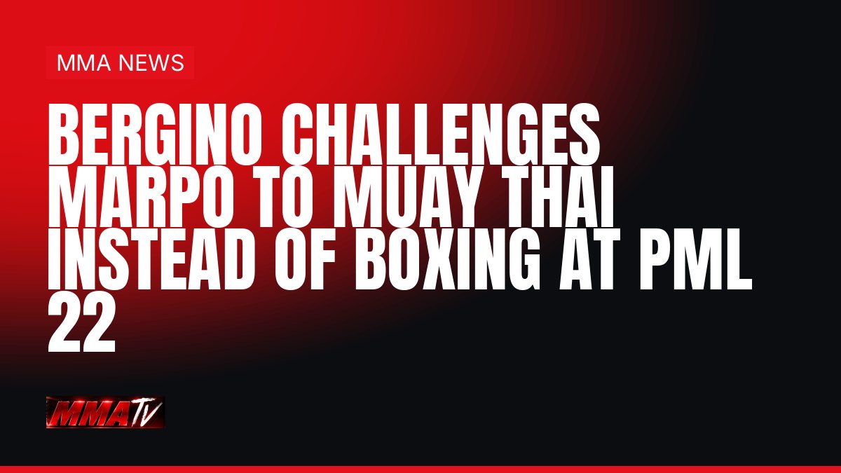 Bergino challenges Marpo to Muay Thai instead of boxing at PML 22