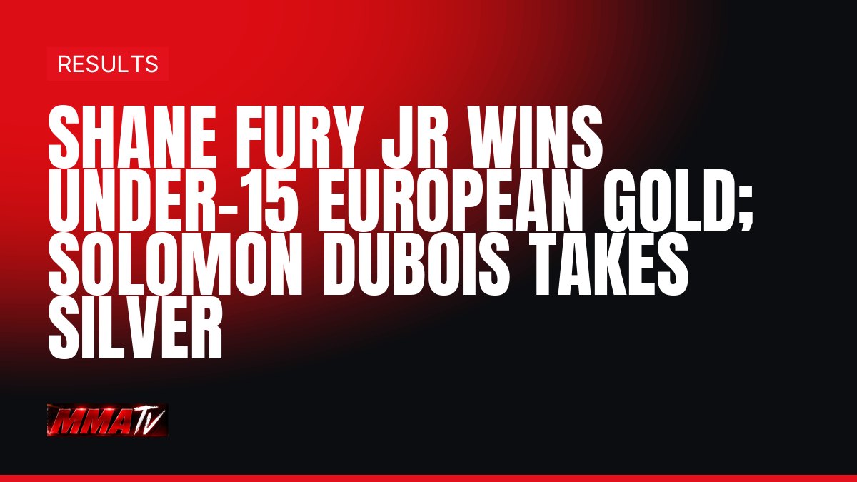 Shane Fury Jr wins Under-15 European gold; Solomon Dubois takes silver