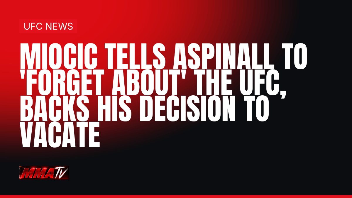Miocic backs Aspinall's decision to vacate heavyweight title, says 'forget about' UFC