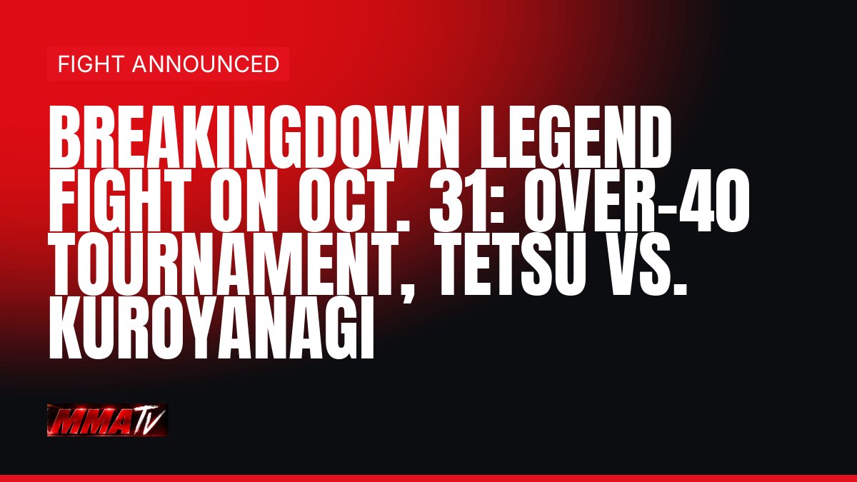 BreakingDown LEGEND FIGHT Oct. 31: over-40 tournament, Tetsu vs. Zen Kuroyanagi