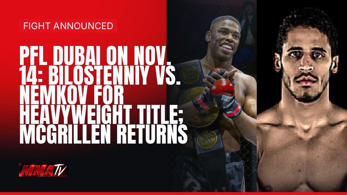 PFL Dubai on Nov. 14: Bilostenniy vs. Nemkov for heavyweight title; Habirora vs. El Dafrawy